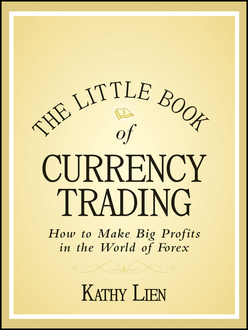 Title details for The Little Book of Currency Trading by Kathy Lien - Available